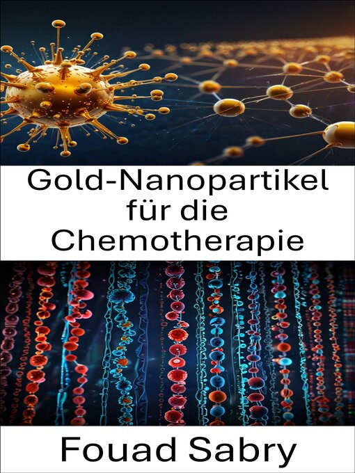 Title details for Gold-Nanopartikel für die Chemotherapie by Fouad Sabry - Available